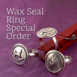 Wax Seal Ring Special Order