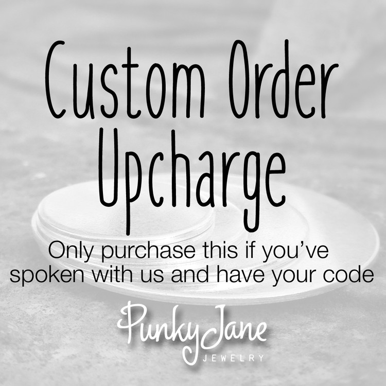 Custom Order Upcharge