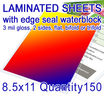 8.5" x 11" Full Color Print with Edge Seal Gloss Lamination. Flat or Folded, 150 for $165, 8.5" x 11" Full Color Print with Edge Seal Gloss Lamination. Flat or Folded, 150 for $165,