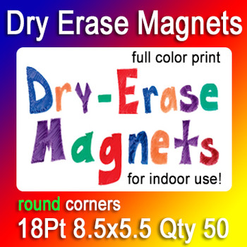 Dry Erase Indoor Magnets, 50 to 500 from $257, 8.5x5.5, 18Pt, Round Corners,
