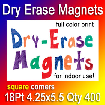 Dry Erase Indoor Magnets, 400 for $424, 4.25x5.5, 18Pt, Square Corners, Dry Erase Indoor Magnets, 400 for $424, 4.25x5.5, 18Pt, Square Corners,