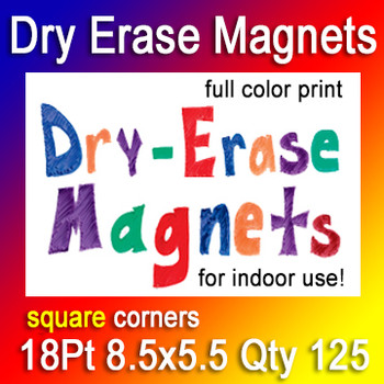 Dry Erase Indoor Magnets, 125 for $352, 8.5x5.5, 18Pt, Square Corners, Dry Erase Indoor Magnets, 125 for $352, 8.5x5.5, 18Pt, Square Corners,