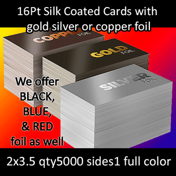 16Pt Silk Coated Foil Cards Full Color One Side 2x3.5 Quantity 5000 16Pt Silk Coated Foil Cards Full Color One Side 2x3.5 Quantity 5000