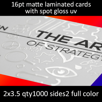 16Pt Matte Laminated One or Two sides with High Gloss Spot UV Full Color Both Sides 2x3.5 Quantity 1000 16Pt Matte Laminated One or Two sides with High Gloss Spot UV Full Color Both Sides 2x3.5 Quantity 1000
