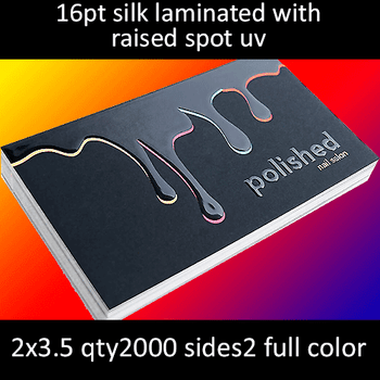 16Pt Silk Laminated with Raised High Gloss Spot UV Full Color Both Sides 2x3.5 Quantity 2000 16Pt Silk Laminated with Raised High Gloss Spot UV Full Color Both Sides 2x3.5 Quantity 2000