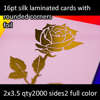 16Pt Silk Laminated Cards with Foil with and Round Corners Full Color Both Sides 2x3.5 Quantity 2000 16Pt Silk Laminated Cards with Foil with and Round Corners Full Color Both Sides 2x3.5 Quantity 2000