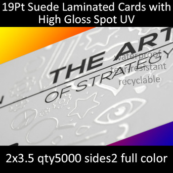 19Pt Suede Laminated Cards with Spot Gloss (UV) on Both Sides Full Color Both Sides 2x3.5 Quantity 5000 19Pt Suede Laminated Cards with Spot Gloss (UV) on Both Sides Full Color Both Sides 2x3.5 Quantity 5000