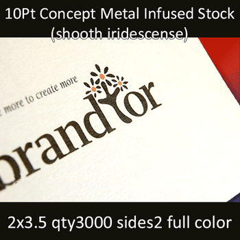 10Pt Concept Metal Infused Cards Full Color Both Sides 2x3.5 Quantity 3000 10Pt Concept Metal Infused Cards Full Color Both Sides 2x3.5 Quantity 3000