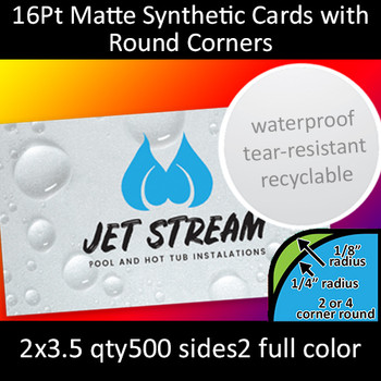 16Pt Synthetic Cards with Round Corners Full Color Both Sides 2x3.5 Quantity 500 16Pt Synthetic Cards with Round Corners Full Color Both Sides 2x3.5 Quantity 500