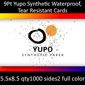 Postcards, Synthetic, Yupo Waterproof, Tear-Resistant, 9Pt, 5.5x8.5, 2 sides, 1000 for $406 Postcards, Synthetic, Yupo Waterproof, Tear-Resistant, 9Pt, 5.5x8.5, 2 sides, 1000 for $406