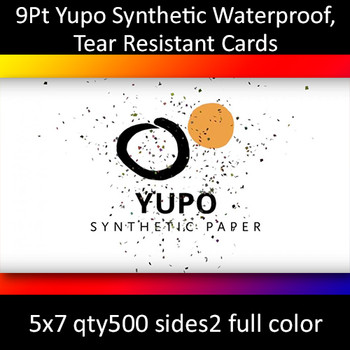 Postcards, Synthetic, Yupo Waterproof, Tear-Resistant, 9Pt, 5x7, 2 sides, 0500 for $191 Postcards, Synthetic, Yupo Waterproof, Tear-Resistant, 9Pt, 5x7, 2 sides, 0500 for $191