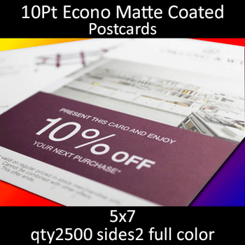 Postcards, Coated, Matte Econo, 10Pt, 5x7, 2 sides, 2500 for $68 Postcards, Coated, Matte Econo, 10Pt, 5x7, 2 sides, 2500 for $68