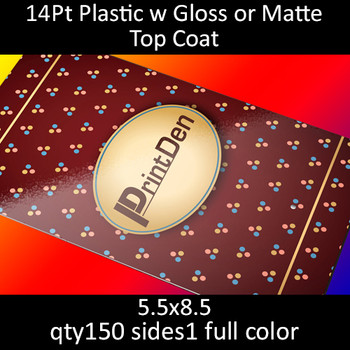 Postcards, Plastic, Gloss or Matte, 14Pt, 5.5x8.5, 1 side, 0150 for $73 Postcards, Plastic, Gloss or Matte, 14Pt, 5.5x8.5, 1 side, 0150 for $73