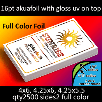 Postcards, Cold Foil, Akuafoil, High Gloss UV, Round Corners, 16Pt, 4x6, 4.25x6, 4.25x5.5, 2 sides, 2500 for $393 Postcards, Cold Foil, Akuafoil, High Gloss UV, Round Corners, 16Pt, 4x6, 4.25x6, 4.25x5.5, 2 sides, 2500 for $393
