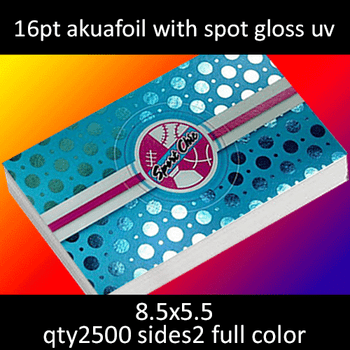 Postcards, Cold Foil, Akuafoil, Partial High Gloss UV, 16Pt, 5.5x8.5, 2 sides, 2500 for $1080 Postcards, Cold Foil, Akuafoil, Partial High Gloss UV, 16Pt, 5.5x8.5, 2 sides, 2500 for $1080