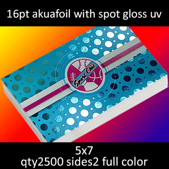 Postcards, Cold Foil, Akuafoil, Partial High Gloss UV, 16Pt, 5x7, 2 sides, 2500 for $764 Postcards, Cold Foil, Akuafoil, Partial High Gloss UV, 16Pt, 5x7, 2 sides, 2500 for $764
