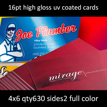 Postcards, Coated, Matte or High Gloss UV, 16Pt, 4x6, 2 sides, 0630 for $40 Postcards, Coated, Matte or High Gloss UV, 16Pt, 4x6, 2 sides, 0630 for $40