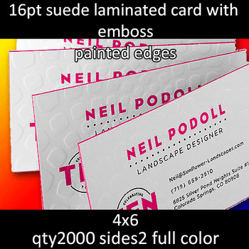 Postcards, Laminated, Silk, Emboss, Painted Edges, 16Pt, 4x6, 2 sides, 2000 for $376 Postcards, Laminated, Silk, Emboss, Painted Edges, 16Pt, 4x6, 2 sides, 2000 for $376
