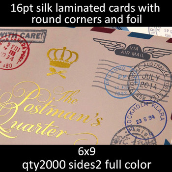 Postcards, Laminated, Silk, Foil, Rounds Corners, 16Pt, 6x9, 2 sides, 2000 for $499 Postcards, Laminated, Silk, Foil, Rounds Corners, 16Pt, 6x9, 2 sides, 2000 for $499