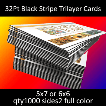 Postcards, Uncoated, Trilayer with Black Insert, 32Pt, 5x7, 6x6, 2 sides, 1000 for $283 Postcards, Uncoated, Trilayer with Black Insert, 32Pt, 5x7, 6x6, 2 sides, 1000 for $283