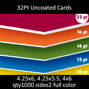 Postcards, Uncoated, Uncoated, 32Pt, 4.25x5.5, 4.25x6, 4x6, 2 sides, 1000 for $146 Postcards, Uncoated, Uncoated, 32Pt, 4.25x5.5, 4.25x6, 4x6, 2 sides, 1000 for $146