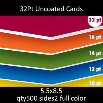 Postcards, Uncoated, Uncoated, 32Pt, 5.5x8.5, 2 sides, 0500 for $129 Postcards, Uncoated, Uncoated, 32Pt, 5.5x8.5, 2 sides, 0500 for $129