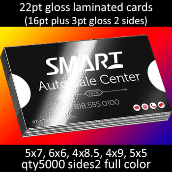 Postcards, Laminated, Gloss, 22Pt, 6x6, 4x8.5, 4x9, 2 sides, 5000 for $501 Postcards, Laminated, Gloss, 22Pt, 6x6, 4x8.5, 4x9, 2 sides, 5000 for $501