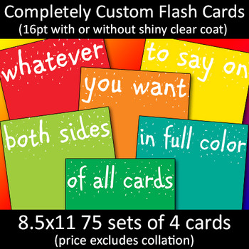 Completely Custom Flash Cards 16Pt w wo UV 85x11 75 sets of 4 cards Completely Custom Flash Cards 16Pt w wo UV 85x11 75 sets of 4 cards