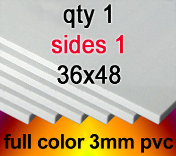 Full Color 3mm PVC, 1 to 10 from $47, 36x48, 1 side, Full Color 3mm PVC, 1 to 10 from $47, 36x48, 1 side,