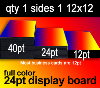 full color 24pt display board, 1 to 100 from $17, 12x12, sides 1 full color 24pt display board, 1 to 100 from $17, 12x12, sides 1