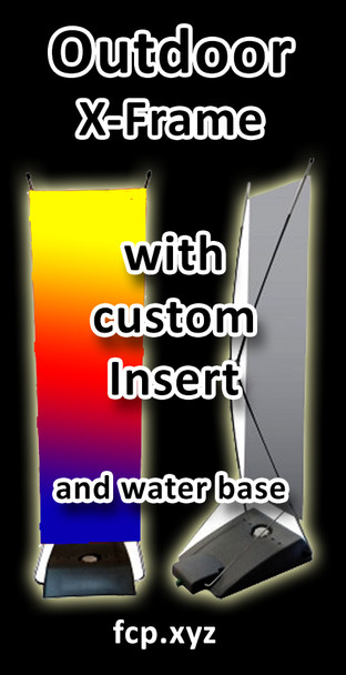 Outdoor x-stand with water base with your custom full color insert on matte, 15 for $956, gloss or mesh banner, art can be different, 17" x 61",