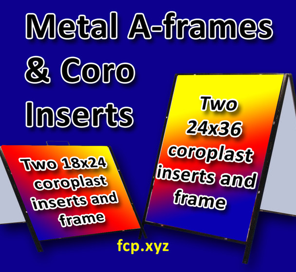 Metal A-Frame with two replaceable coroplast full color inserts, 3 for $153, 18" x 24", art can be different