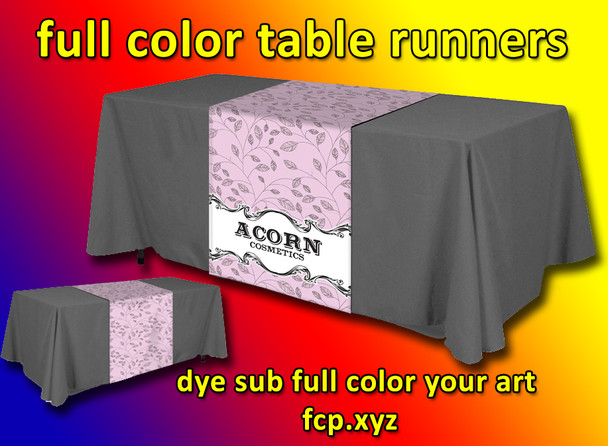 Full color dye sub. table runner  with your custom art, 24" x 72", Qty 10, art can be different.