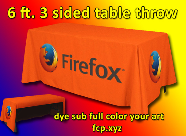 Full color dye sublimated 6 foot 3 sided table throw with your custom art, Qty 10, art can be different.