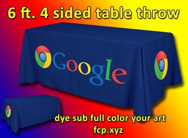 Full color dye sublimated 6 foot 4 sided table throw with your custom art, Qty 10, art can be different.