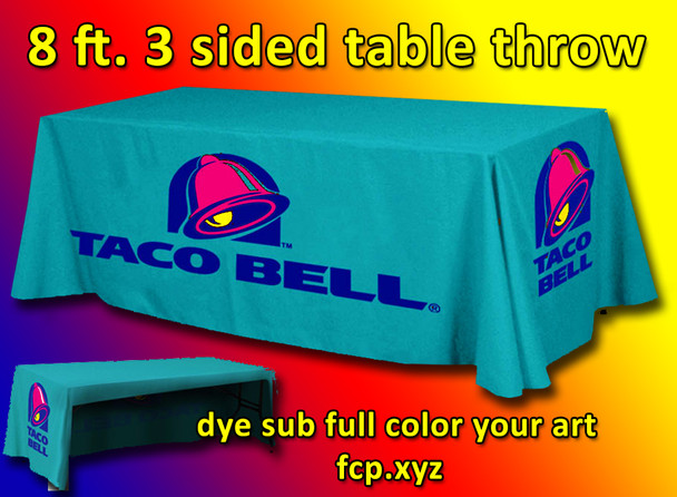 Full color dye sublimated 8 foot 3 sided table throw with your custom art, Qty 15, art can be different.