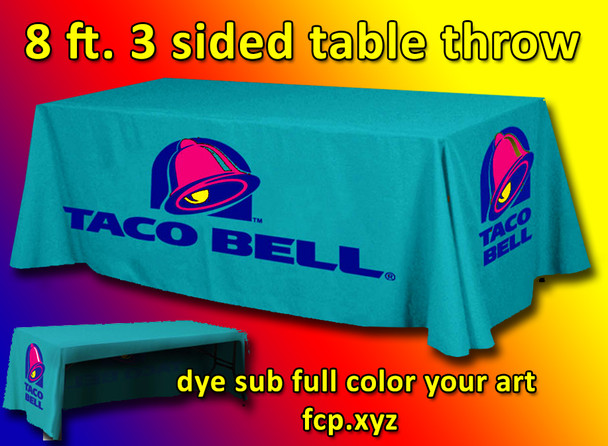 Full color dye sublimated 8 foot 3 sided table throw with your custom art, Qty 20, art can be different.