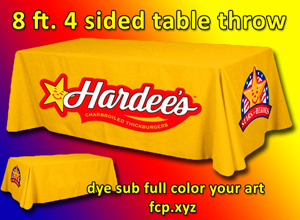 Full color dye sublimated 8 foot 4 sided table throw with your custom art, Qty 25, art can be different.