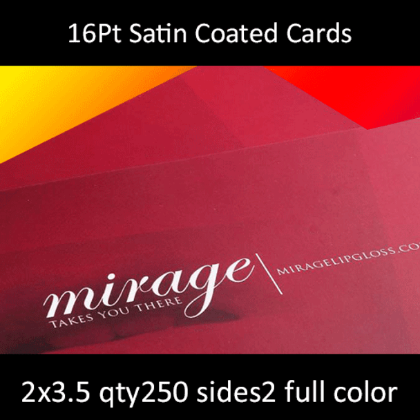 16Pt Satin (AQ) Coated Cards Full Color Both Sides 2x3.5 Quantity 250