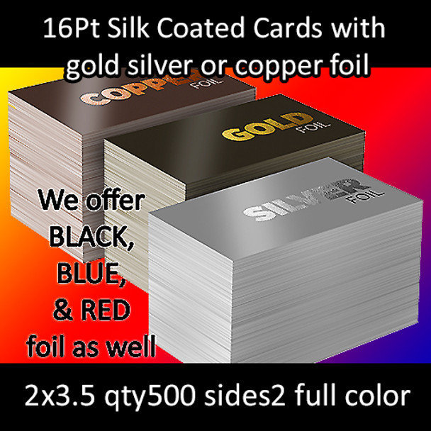 16Pt Silk Coated Foil Cards Full Color Both Sides and Foil One Side 2x3.5 Quantity 500