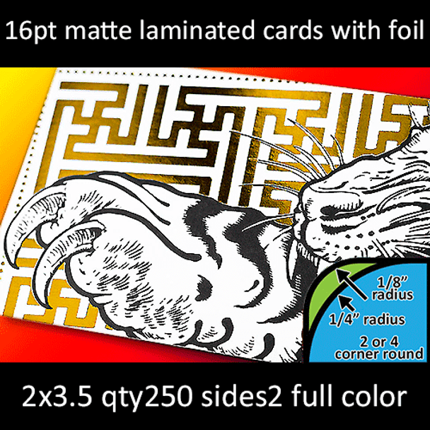 16Pt Matte Laminated Cards with Silver or Gold Foil with Round Corners Full Color Both Sides 2x3.5 Quantity 250