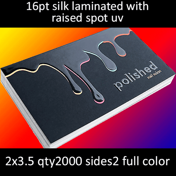 16Pt Silk Laminated with Raised High Gloss Spot UV Full Color Both Sides 2x3.5 Quantity 2000