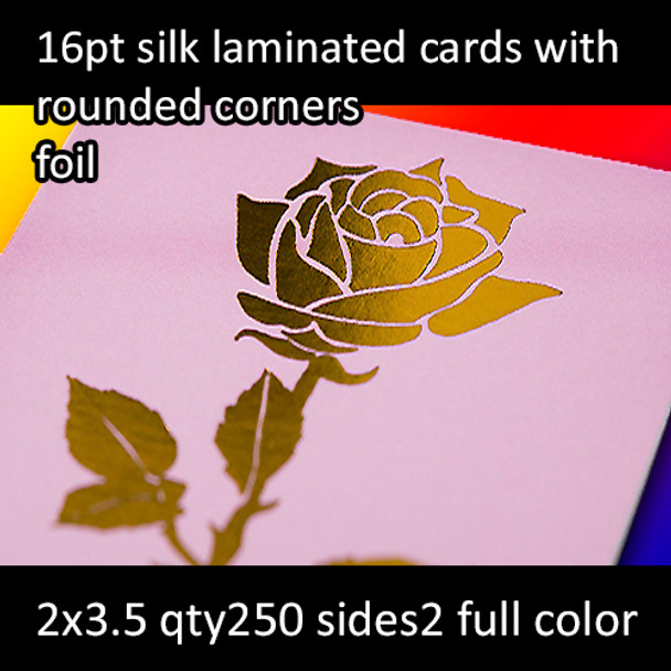 16Pt Silk Laminated Cards with Foil with and Round Corners Full Color Both Sides 2x3.5 Quantity 250