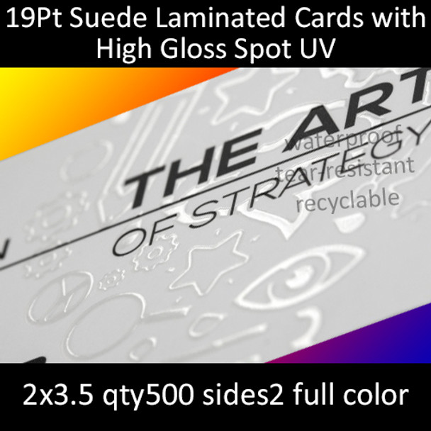 19Pt Suede Laminated Cards with Spot Gloss (UV) on Both Sides Full Color Both Sides 2x3.5 Quantity 500