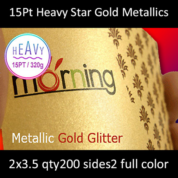 15Pt Heavy Star Gold Metal Infused Cards Full Color Both Sides 2x3.5 Quantity 200