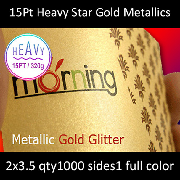 15Pt Heavy Star Gold Metal Infused Cards Full Color One Side 2x3.5 Quantity 1000