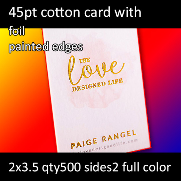 45Pt Cotton Cards with Foil and Painted Edges Full Color Both Sides 2x3.5 Quantity 500