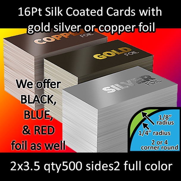 16Pt Silk Coated Foil Cards with Round Corners Full Color Both Sides and Foil One Side 2x3.5 Quantity 500