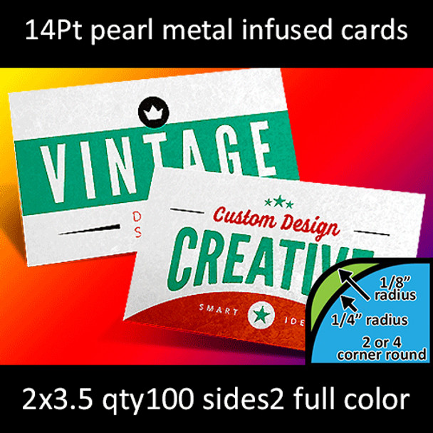 14Pt Pearlescent Metal Infused Cards with Round Corners, 100 to 1000 from $49, Full Color Both Sides, 2x3.5,