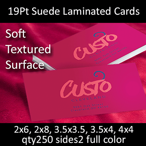 Postcards, Laminated, Suede, 19Pt, 2x6, 2x8, 3.5x3.5, 2 sides, 0250 for $70